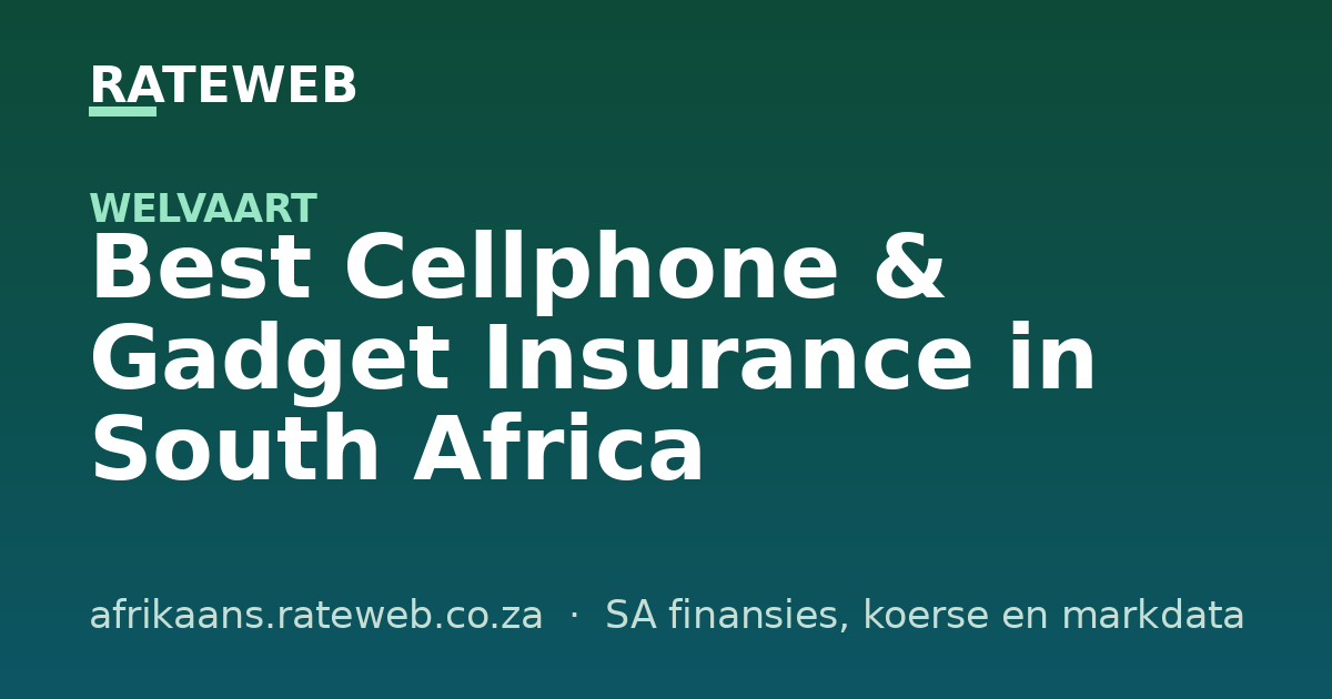 Best Cellphone & Gadget Insurance in South Africa