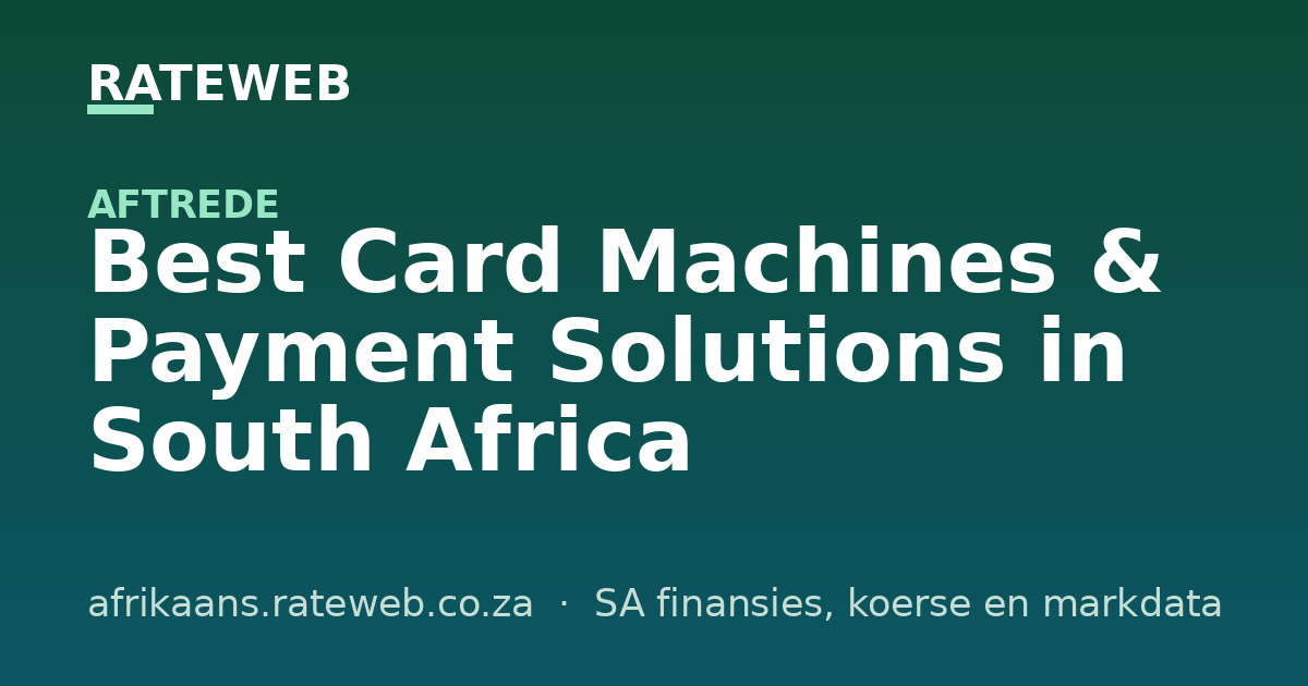 Best Card Machines & Payment Solutions in South Africa
