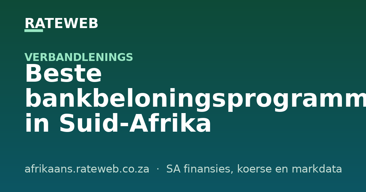 Beste bankbeloningsprogramme in Suid-Afrika