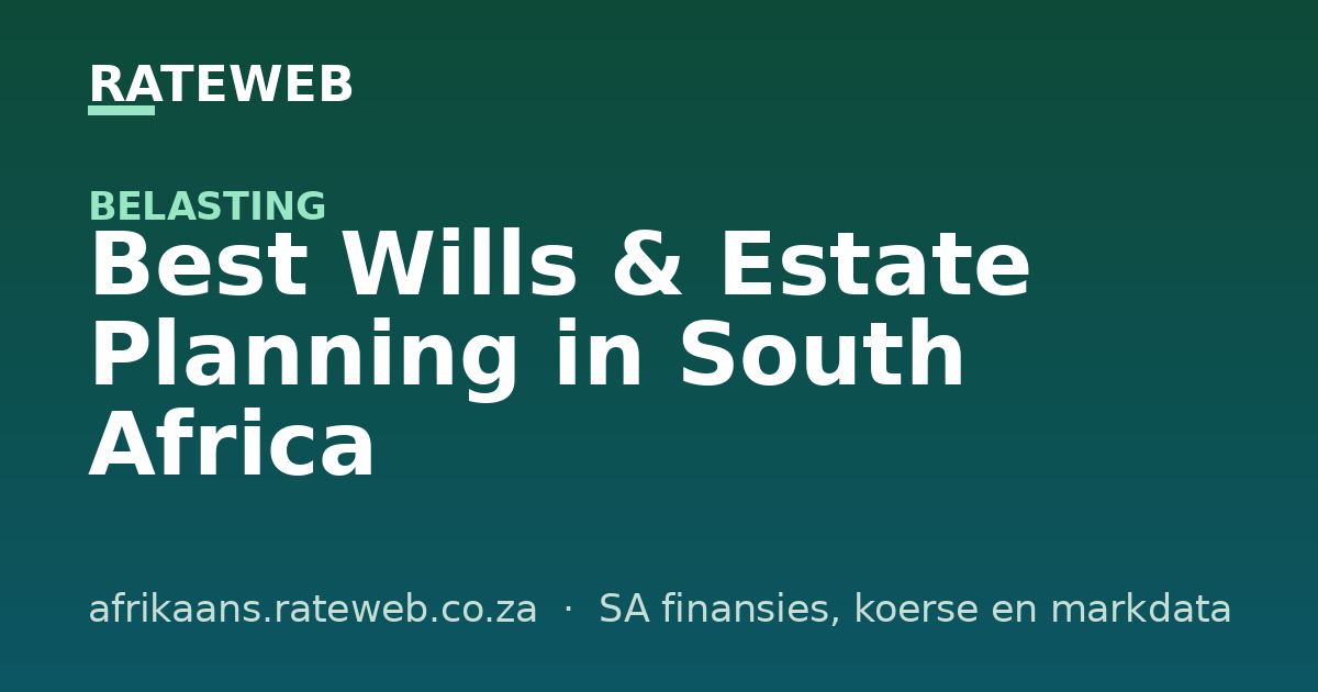 Best Wills & Estate Planning in South Africa