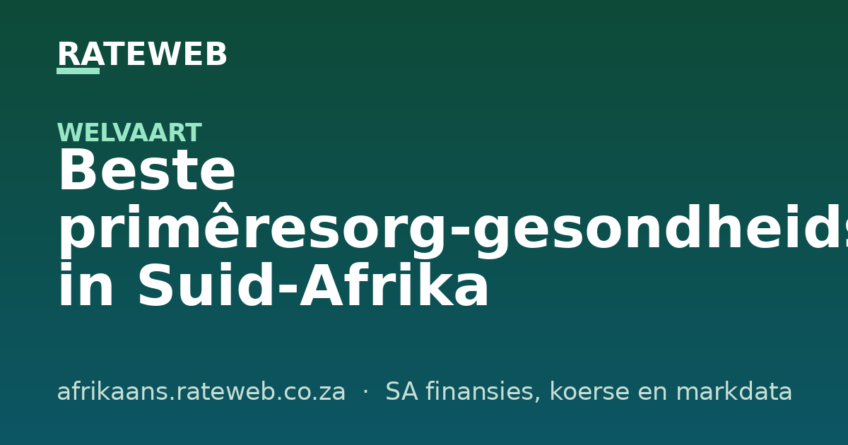 Beste primêresorg-gesondheidsversekering in Suid-Afrika