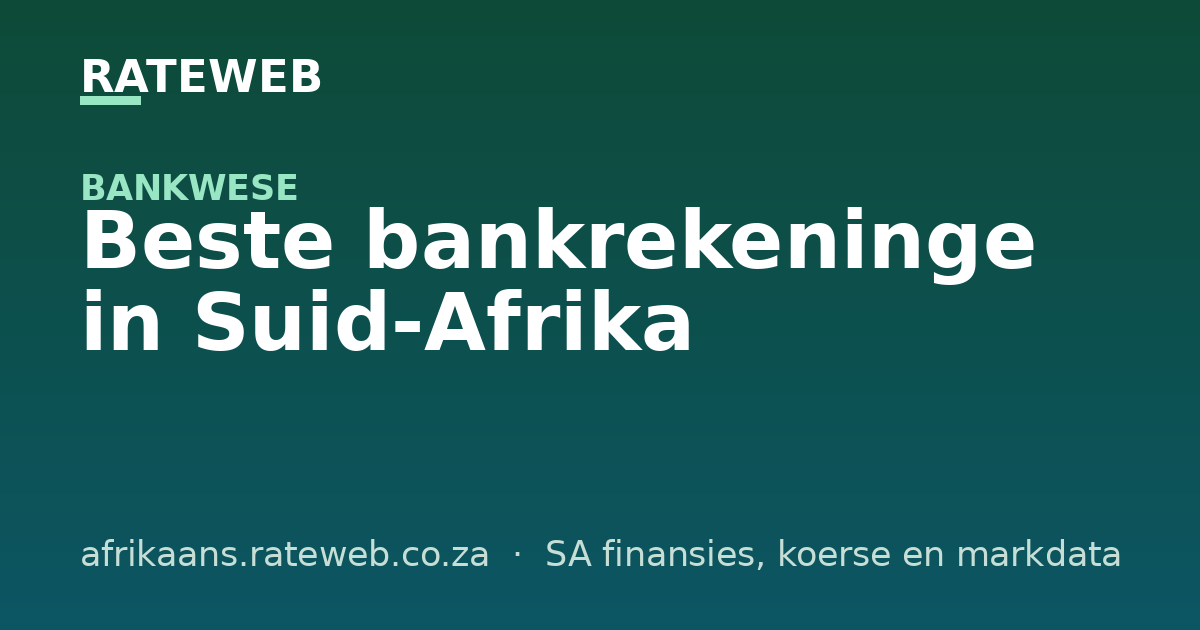Beste bankrekeninge in Suid-Afrika