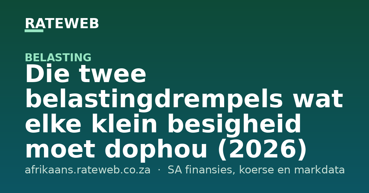 Die twee belastingdrempels wat elke klein besigheid moet dophou (2026)